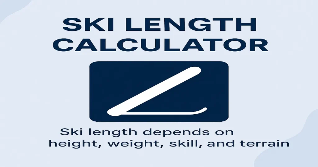 Ski Length Calculator – Find Your Perfect Ski Size Instantly